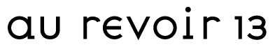 Au Revoir 13
